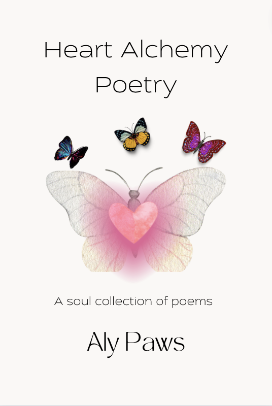 Heart Alchemy Poetry by Aly Paws